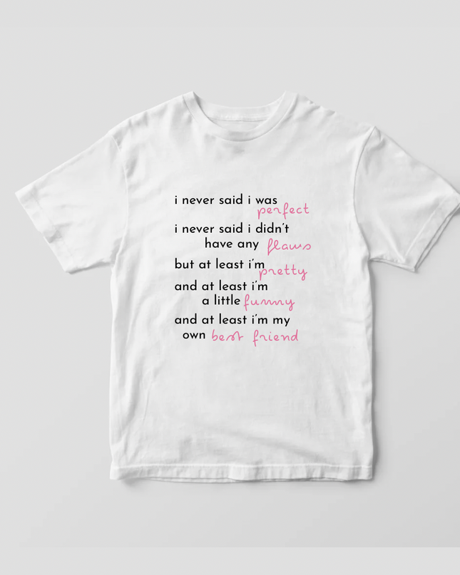 I Never Said I was Perfect Tee