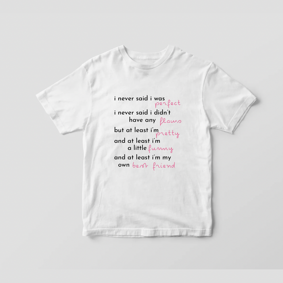 I Never Said I was Perfect Tee
