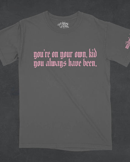 you're on your own, kid tee