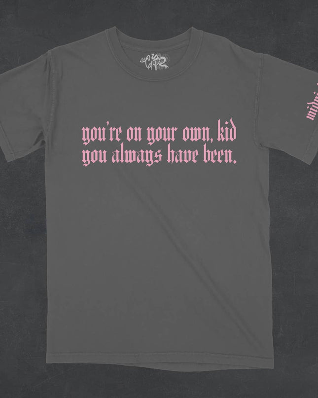 you're on your own, kid tee