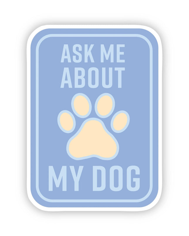 I Want To Talk About My Dog Sticker
