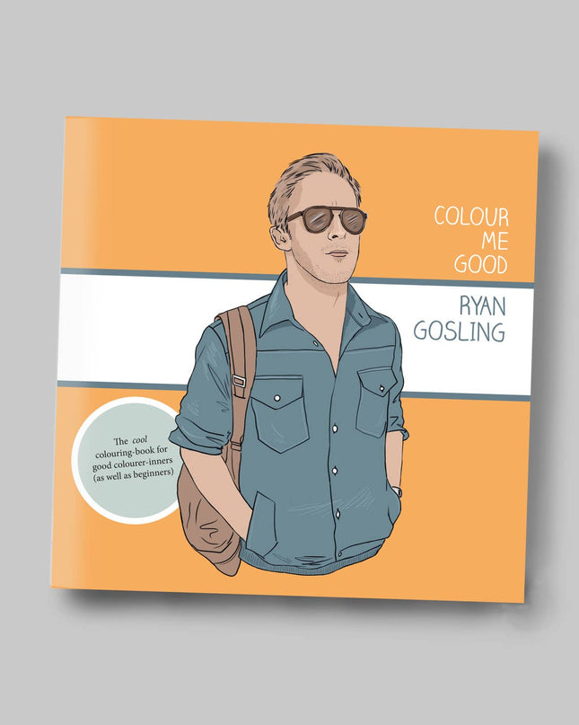Colour Me Good Ryan Gosling Coloring Book