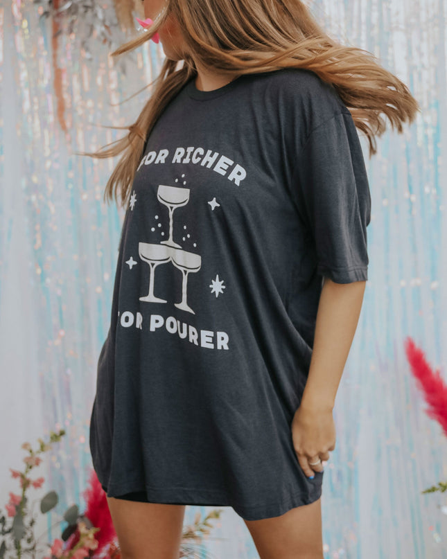 For Richer or Pourer Tee