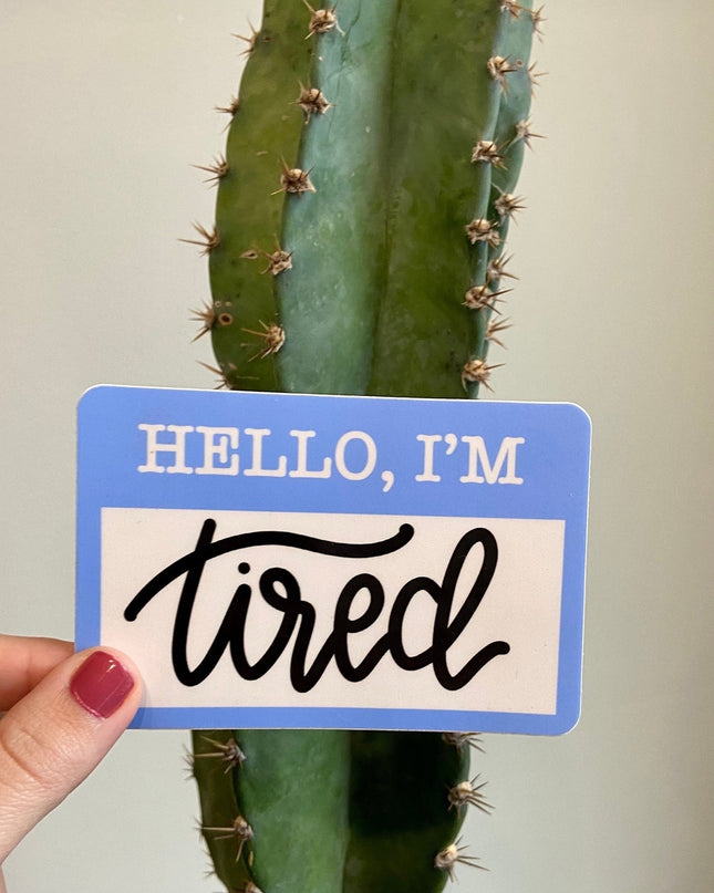Hi Tired, I'm Dad Sticker