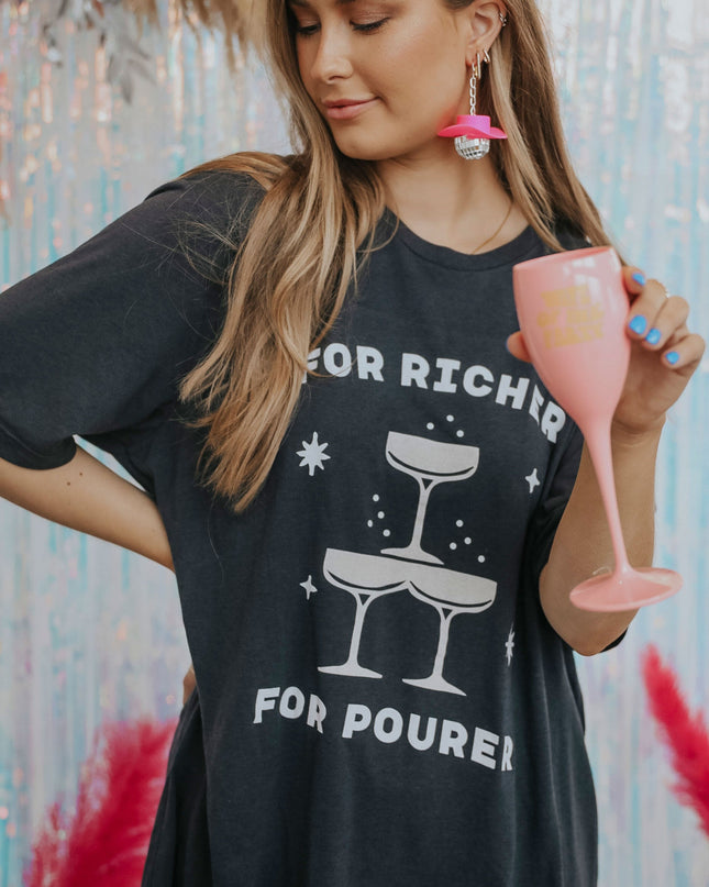 For Richer or Pourer Tee