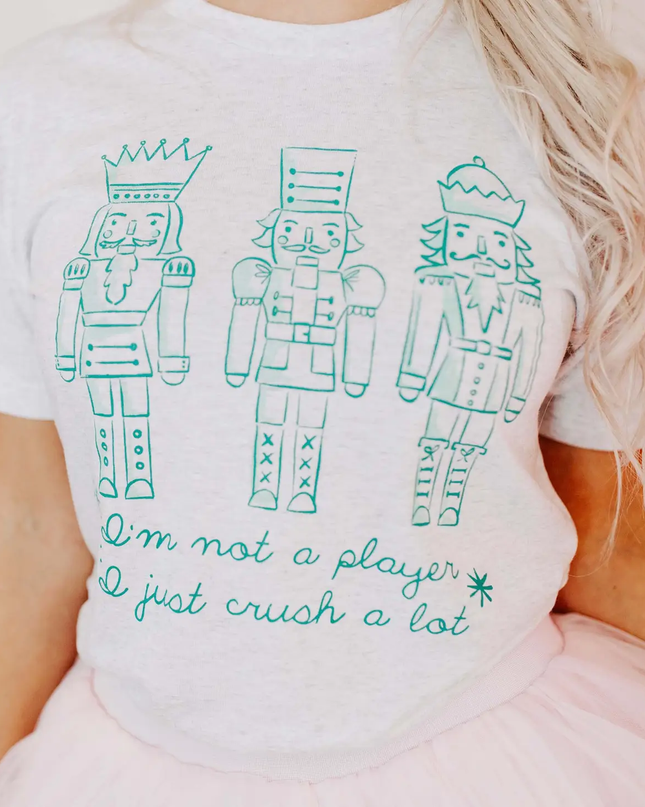 I'm Not a Player... I Just Crush a Lot Tee